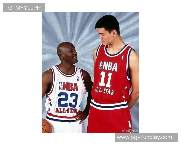 姚明与乔丹携手共创篮球传奇共同推动中美篮球文化交流与发展